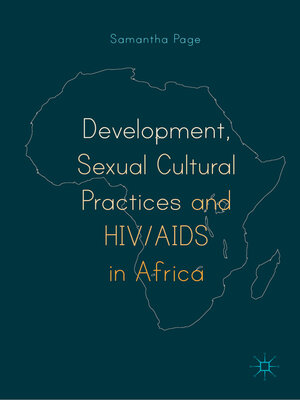 cover image of Development, Sexual Cultural Practices and HIV/AIDS in Africa